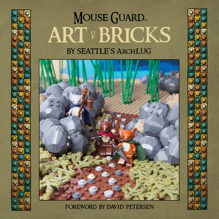 Mouse Guard: Art Of Bricks by David Petersen