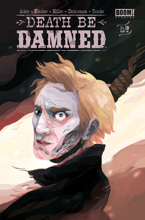 Death Be Damned #3 by Ben Acker, Ben Blacker and Andrew Miller