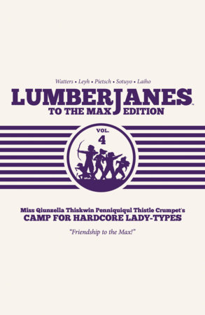 Lumberjanes To The Max Vol. 4 by 