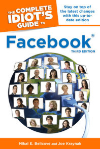 The Complete Idiot's Guide to Facebook, 3rd Edition