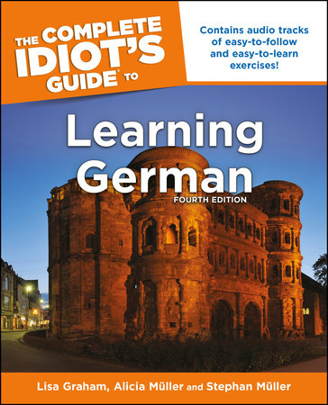 The Complete Idiot S Guide To Learning German 4e By Alicia Muller Stephan Muller 9781615643486 Penguinrandomhouse Com Books