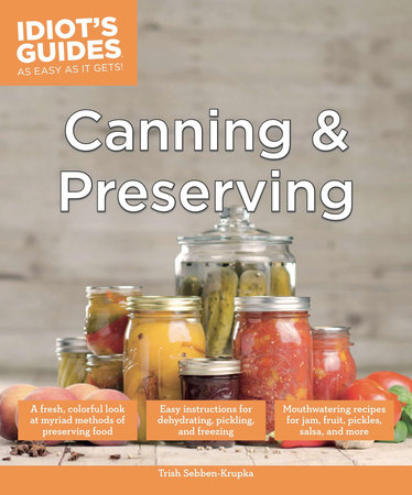Canning and Preserving by Trish Sebben-Krupka