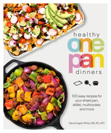 Healthy One Pan Dinners by White, Dana Angelo MS, RD, ATC