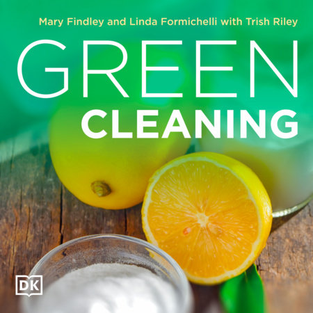 Green Cleaning by Mary Findley, Linda Formichelli and Trish Riley