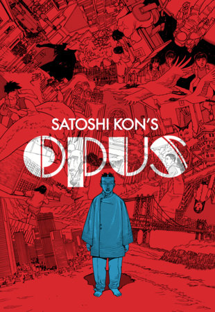 Satoshi Kon's: Opus by Satoshi Kon