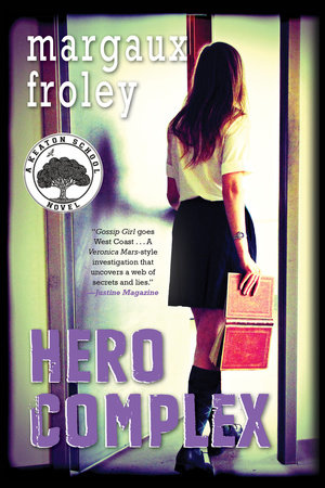 Hero Complex: A Keaton School Novel by Margaux Froley