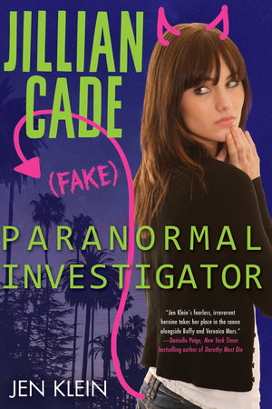 Jillian Cade: (Fake) Paranormal Investigator by Jen Klein
