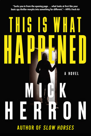 This Is What Happened by Mick Herron