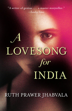 A Lovesong for India by Ruth Prawer Jhabvala