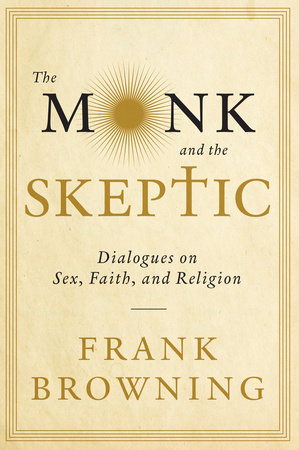 The Monk and the Skeptic by Frank Browning