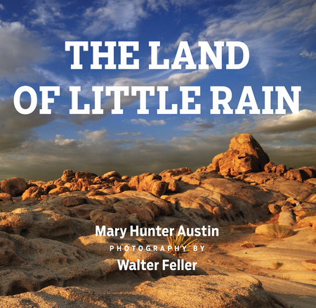 The Land of Little Rain by Mary Hunter Austin