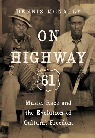 On Highway 61 by Dennis McNally