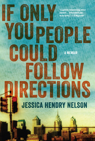 If Only You People Could Follow Directions by Jessica Hendry Nelson