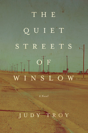 The Quiet Streets of Winslow by Judy Troy
