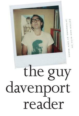 The Guy Davenport Reader by Guy Davenport
