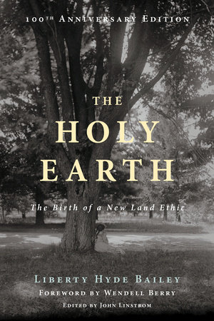 The Holy Earth by Liberty Hyde Bailey