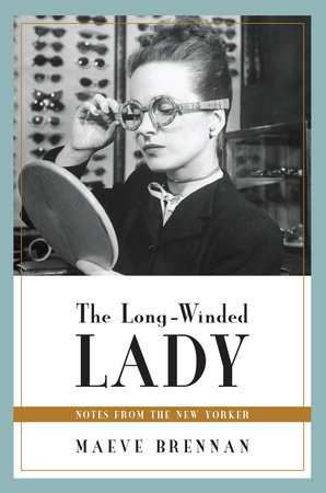 The Long-Winded Lady by Maeve Brennan