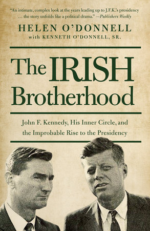 The Irish Brotherhood by Helen O'Donnell and Kenneth O'Donnell, Sr.