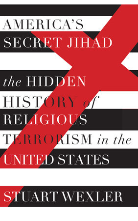 America's Secret Jihad by Stuart Wexler
