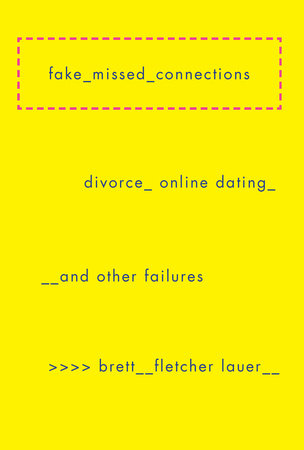 Fake Missed Connections by Brett Fletcher Lauer