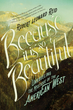 Because It Is So Beautiful by Robert Leonard Reid