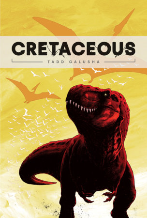 Cretaceous by Tadd Galusha