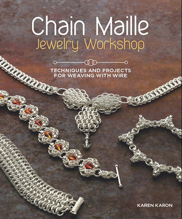 Chain Maille Jewelry Workshop by Karen Karon