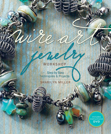 Wire Art Jewelry Workshop by Sharilyn Miller