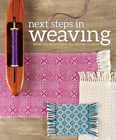 Next Steps In Weaving by Pattie Graver
