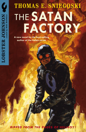 Lobster Johnson: The Satan Factory by Thomas E. Sniegoski