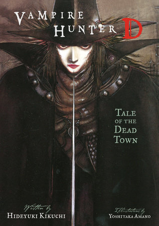Vampire Hunter D Volume 4: Tale of the Dead Town by Hideyuki Kikuchi