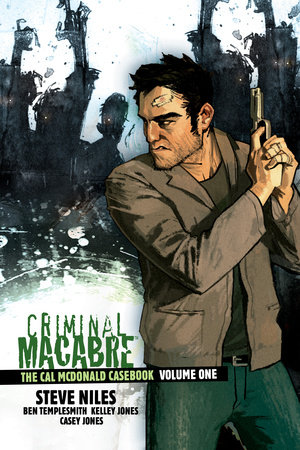 Criminal Macabre: The Cal McDonald Casebook Volume 1 by Steve Niles