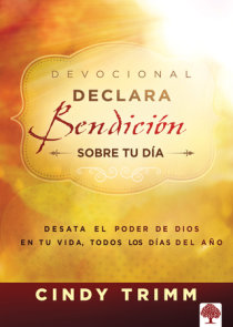 Declara bendición sobre tu día  Devocional: Desata el poder de Dios en tu vida, todos los días del año / Commanding Your Morning Daily Devotional