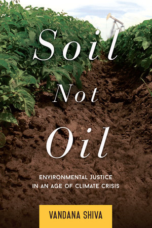 Soil Not Oil by Vandana Shiva