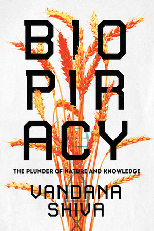 Biopiracy By Vandana Shiva 9781623170707 Penguinrandomhouse Com