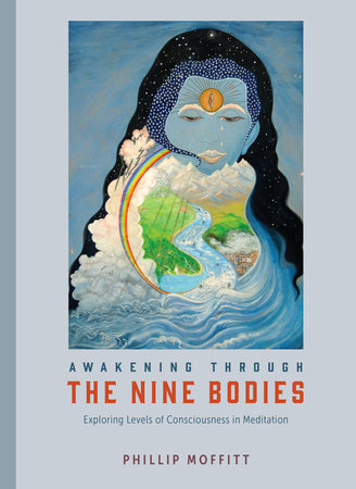 Awakening through the Nine Bodies by Phillip Moffitt