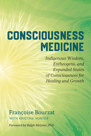 Consciousness Medicine by Françoise Bourzat and Kristina Hunter