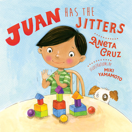 Juan Has the Jitters by Aneta Cruz
