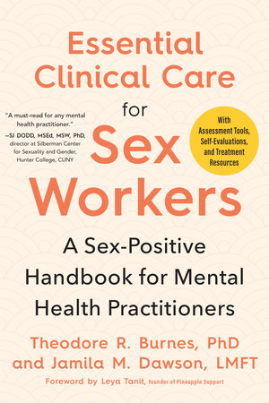 Essential Clinical Care for Sex Workers by Theodore R. Burnes, PhD and Jamila M. Dawson, LMFT