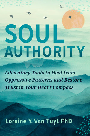 Soul Authority by Loraine Y. Van Tuyl, PhD