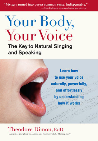 Your Body, Your Voice by Theodore Dimon, Jr.