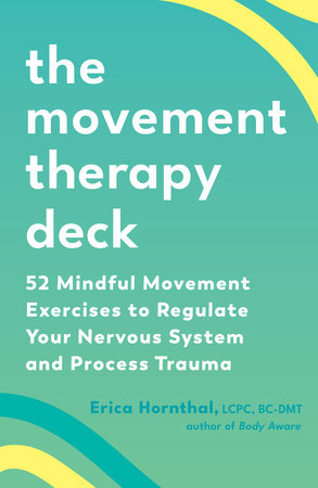 The Movement Therapy Deck by Erica Hornthal, LCPC, BC-DMT