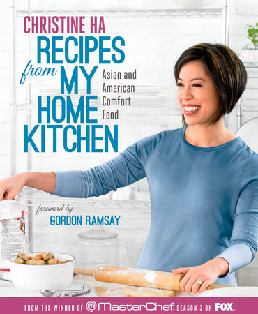 Recipes from My Home Kitchen by Christine Ha
