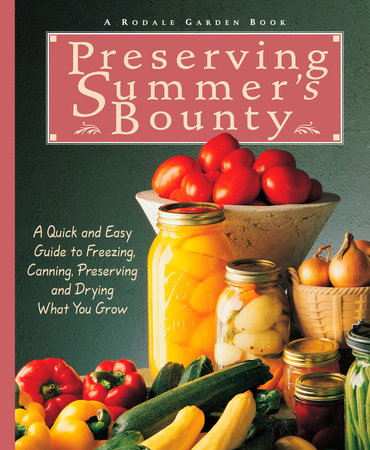 Preserving Summer's Bounty by Susan McClure and Rodale Food Center