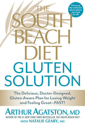 The South Beach Diet Gluten Solution by Arthur Agatston and Natalie Geary