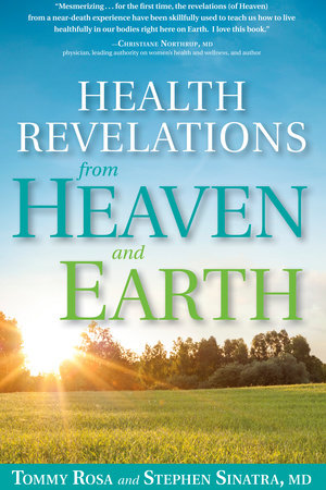 Health Revelations from Heaven by Tommy Rosa and Stephen Sinatra, M.D.