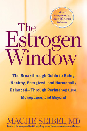 The Estrogen Window by Mache Seibel