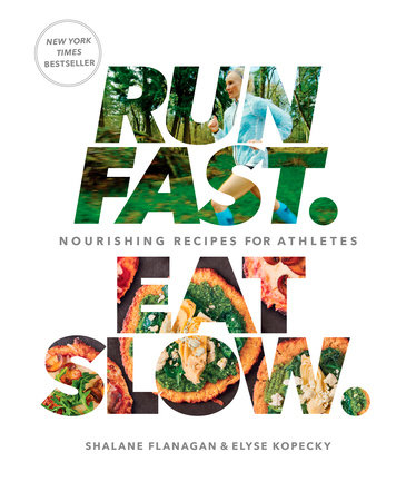 Run Fast. Eat Slow. by Shalane Flanagan and Elyse Kopecky