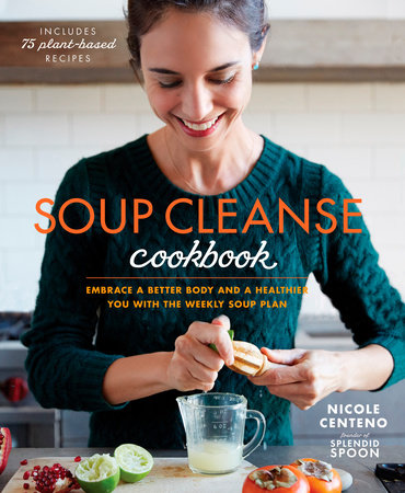 Soup Cleanse Cookbook by Nicole Centeno