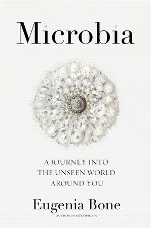 Microbia by Eugenia Bone